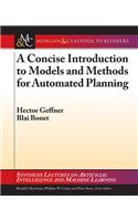 Concise Introduction to Models and Methods for Automated Planning