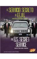 El Servicio Secreto de EE.UU./The U.S. Secret Service: Protege a Nuestros Lideres/Protecting Our Leaders