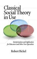 Classical Social Theory in Use