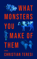 What Monsters You Make of Them