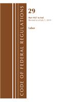 Code of Federal Regulations, Title 29 Labor/OSHA 1927-End, Revised as of July 1, 2019: (Code of Federal Regulations, Title 29 Labor/OSHA)