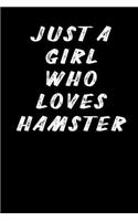 Just A Girl Who Loves Hamster