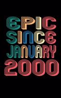 Epic Since January 2000: Birthday Gift for 20 Year Old Men and Women