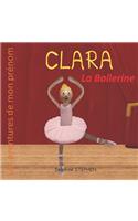Clara la Ballerine: Les aventures de mon prénom