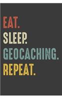 Eat Sleep Geocaching Repeat