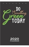 Do something green today Calendar 2020