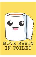 Move Brain In Toilet