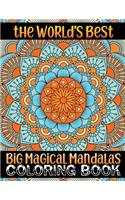 World's Best Big Magical Mandalas Coloring Book: Coloring Book For Adult Inspirational Unique 100 Mandala Coloring Book For Adult Relaxation Coloring Pages ... Edition For Smooth Coloring Experienc