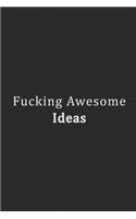 Fucking Awesome Ideas
