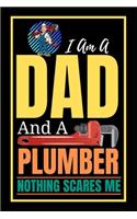 I Am A Dad And A Plumber Nothing Scares Me