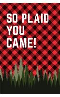 So Plaid You Came