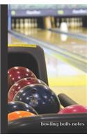 bowling balls notes