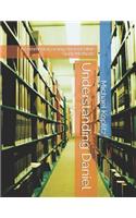 Understanding Daniel: A commentary using Ancient Bible Study Methods