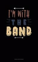 I'm With The Band