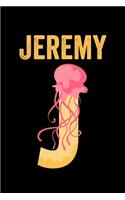 Jeremy: Journal (Diary, Notebook) Personalized Custom Name Alphabet Jellyfish Birthday Gift for Boys