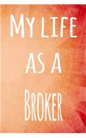 My Life as a Broker