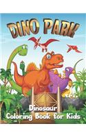 DINO PARK Dinosaur Coloring Book for Kids: 52 Fantastic Jumbo Dinosaur Coloring Pages with Background for Boys, Girls, Toddlers, Preschoolers, kindergarten, Kids 2-4, 3-5, 4-8, 3-8, 6-8