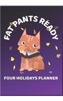 Fat Pants Ready Four Holidays Planner: Halloween, Thanksgiving, Christmas, New Years Eve Kitten Purple Organizer