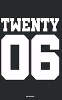 Twenty 06 Notebook: Journal blank lined - 120 pages in 6x9" inches - Perfect for all persons which are born in 2006