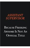 Assistant Supervisor Because Freeking awsome is not an official title: Writing careers journals and notebook. A way towards enhancement