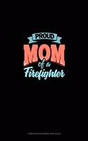 Proud Mom Of A Firefighter