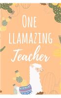 One Llamazing Teacher: 6x9" Lined Llama Pun Notebook/Journal Funny Gift Idea For School Teachers, Teacher Appreciation