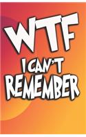 WTF I Can't Remember
