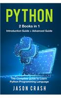 Python: 2 Books in 1: Introduction + Advanced - The Complete Guide to Learn Python Programming Language