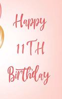 Happy 11th Birthday: 11th Birthday Gift / Birthday Journal / Notebook / Unique Birthday Card Alternative Quote