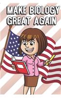 Make Biology Great Again: Teacher Appreciation and School Awareness Lined Notebook. Female Bio Teacher with Book and Ruler with American Flag on Cover
