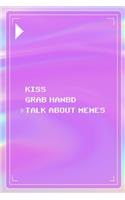 Kiss Grab Hanbd Talk About Memes: All Purpose 6x9 Blank Lined Notebook Journal Way Better Than A Card Trendy Unique Gift Pink Texture 8bit