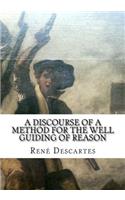 A Discourse of a Method for the Well Guiding of Reason
