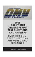 2018 California Drivers Permit Test Questions And Answers: Over 200 California Driver License Test Questions Answered and Explained