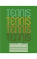 Tennis Tennis Tennis Tennis Composition Notebook