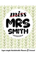 Miss Mrs Smith Super-Simple Bachelorette Planner & Journal: Compact Bachelorette Party Planning Journal with Bridal Shower Ideas Checklist