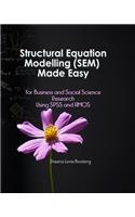 Structural Equation Modelling Made Easy for Business and Social Science Research Using SPSS and AMOS