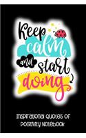 Keep Calm and Start Doing: Inspirational Quotes of Positivity Notebook