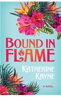 Bound in Flame
