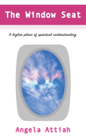 Window Seat: A higher plane of understanding the mysteries of the spiritual dimension.