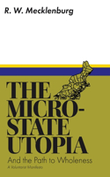 Micro-State Utopia and the Path to Wholeness: A Voluntarist Manifesto