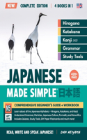 Learning Japanese, Made Simple Beginner's Guide + Integrated Workbook Complete Series Edition (4 Books in 1)