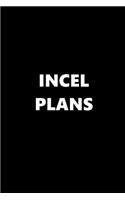 2019 Daily Planner Funny Theme Incel Plans 384 Pages: 2019 Planners Calendars Organizers Datebooks Appointment Books Agendas