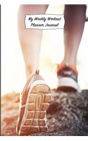 My Weekly Workout Planner Journal: Wellness Weekly Tracker Planner for Daily Food, Exercise and Weight Loss