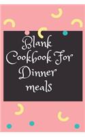 Blank Cookbook for Dinner Meals