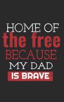 Home of the Free Because My Dad Is Brave