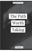 The Path Worth Taking: (3 Finding My Way Back)