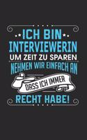 Ich Bin Interviewerin Um Zeit Zu Sparen Nehmen Wir Einfach an Dass Ich Immer Recht Habe!