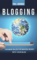 Blogging: The Main Rules for Making Money with Your Blog