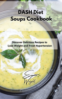 DASH Diet Soups Cookbook