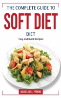 The Complete Guide to Soft Diet